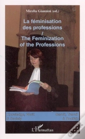La Féminisation Des Professions ; The Feminization Of The Professions
