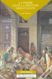 La Femme Dans La Peinture Orientaliste