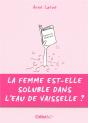La Femme Est-Elle Soluble Dans L'Eau De Vaisselle - Preview