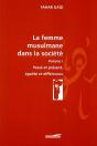 La Femme Musulmane Dans La Société Tome 1 ; Passé Et Présent, Égalité Et Différence - Preview