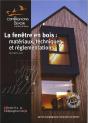 La Fenetre En Bois : Materiaux Techniques Et Reglementations - Preview