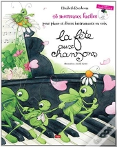 La Fête Aux Chansons ; 48 Morceaux Faciles Pour Piano...