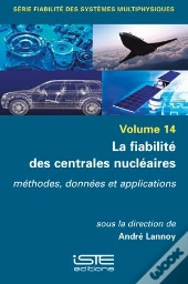 La Fiabilité Des Centrales Nucléaires : Méthodes, Données Et Applications