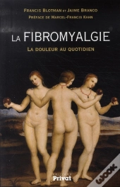 La Fibromyalgie ; La Douleur Au Quotidien