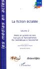 La Fiction Éclatée T.2 ; Petits Et Grands Écrans Français Et Francophones De L'Esthétique À L'Économie - Preview