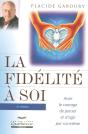 La Fidelité À Soi ; Avoir Le Courage De Penser Et D'Agir Par Soi-Même - Preview