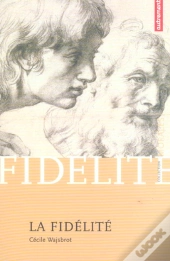 La Fidelite ; Un Horizon, Un Echange, Une Memoire