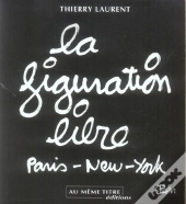 La Figuration Libre ; Paris-New York