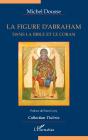 La Figure D'Abraham Dans La Bible Et Le Coran - Preview