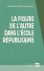 La Figure De L'Autre Dans L'École Républicaine - Preview