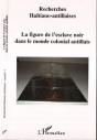 La Figure De L'Esclave Noir Dans Le Monde Colonial Antillais - Preview