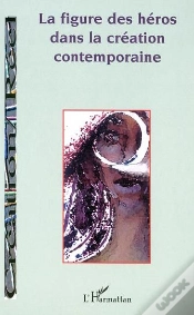 Capa do artigo La Figure Des Héros Dans La Création Contemporaine