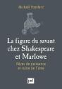 La Figure Du Savant Chez Shakespeare Et Marlowe ; Rêves De Puissance Et Ruine De L'Âme - Preview