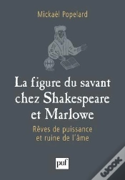 Capa do artigo La Figure Du Savant Chez Shakespeare Et Marlowe ; Rêves De Puissance Et Ruine De L