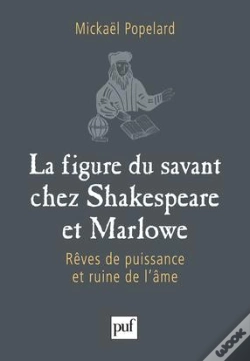 Capa do artigo La Figure Du Savant Chez Shakespeare Et Marlowe ; Rêves De Puissance Et Ruine De L'Âme