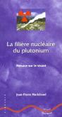 La Filiere Nucleaire Du Plutonium ; Menace Sur Le Vivant - Preview