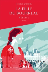La Fille Du Bourreau Tome 1 : Céleste