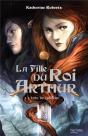La Fille Du Roi Arthur T.1 ; L'Épée De Lumière - Preview
