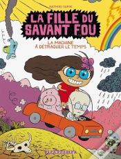 Capa do artigo La Fille Du Savant Fou Tome 2 : La Machine À Détraquer Le Temps