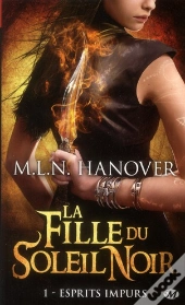 La Fille Du Soleil Noir, T.1 : Esprits Impurs