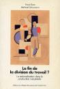 La Fin De La Division Du Travail ? : La Rationalisation Dans La Production Industrielle, L'État Actuel, Les Tendances - Preview