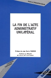 La Fin De L'Acte Administratif Unilateral