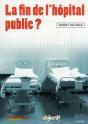 La Fin De L'Hôpital Public ? - Preview