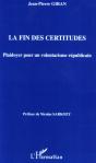 La Fin Des Certitudes - Plaidoyer Pour Un Volontarisme Republicain - Preview