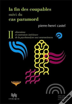 Capa do artigo La Fin Des Coupables ; Le Cas Paramord Tome 2 ; Obsessions Et Contrainte Intérieure, De La Psychanalyse Aux Neurosciences