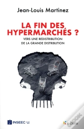 La Fin Des Hypermarchés ? Vers Une Redistribution De La Grande Distribution