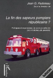 Capa do artigo La Fin Des Sapeurs Pompiers Républicains ? Politiques Et Expériences De Services Collectifs Post-Modernes De Proximité