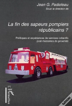 Capa do artigo La Fin Des Sapeurs Pompiers Républicains ? Politiques Et Expériences De Services Collectifs Post-Modernes De Proximité