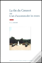 La Fin Du Creusot + Restes D Une Visite Au Musee