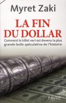 La Fin Du Dollar ; Comment Le Billet Vert Est Devenu La Plus Grande Bulle Spéculative De L'Histoire