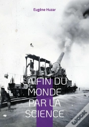 Capa do artigo La Fin Du Monde Par La Science : Une Vision Prophétique Des Dangers Du Progrès Scientifique