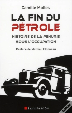 Capa do artigo La Fin Du Pétrole ; Histoire De La Pénurie Sous L'Occupation