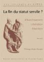 La Fin Du Statut Servile ? Affranchissement, Libération, Abolition ; Hommage À Jacques Annequin - Preview
