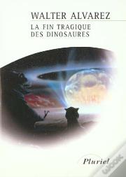 La Fin Tragique Des Dinosaures