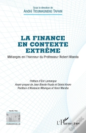 La Finance En Contexte Extrême : Mélanges En L'Honneur Du Professeur Robert Wanda