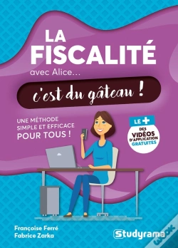 Capa do artigo La Fiscalité Avec Alice, C'Est Du Gâteau ! Une Méthode Simple Et Efficace Pour Tous