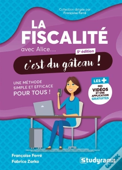 Capa do artigo La Fiscalité Avec Alice, C'Est Du Gâteau ! : Une Méthode Simple Et Efficace Pour Tous