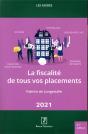 La Fiscalité De Tous Vos Placements (Édition 2021) - Preview