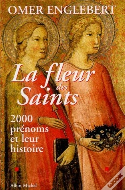 Capa do artigo La Fleur Des Saints ; 2000 Prenoms Et Leur Histoire