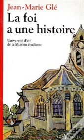 La Foi A Une Histoire ; Université D'Été De La Mission Étudiante