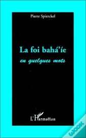 La Foi Bahá'Íe En Quelques Mots