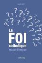 La Foi Catholique : Mode D'Emploi - Preview