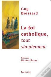 La Foi Catholique, Tout Simplement