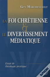 La Foi Chrétienne Et Le Divertissement Médiatique