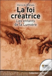 La Foi Creatrice - Les Enfants De La Lumiere