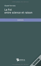 La Foi Entre Science Et Raison